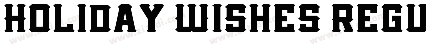 Holiday Wishes Regul字体转换 Holiday Wishes Regul字体转换